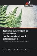 Analisi: neutralità di carbonio e implementazione in odontoiatria di María Alexandra Ramírez Garro edito da Edizioni Sapienza