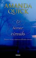 El Tercer Circulo = The Third Circle di Amanda Quick edito da Ediciones B