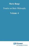 Treatise on Basic Philosophy di M. Bunge edito da Springer Netherlands