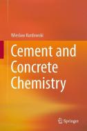 Cement and Concrete Chemistry di Wieslaw Kurdowski edito da Springer-Verlag GmbH