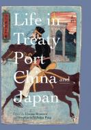 Life in Treaty Port China and Japan edito da Springer Singapore