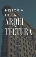 Historia de la arquitectura di Kam Ayra edito da Danys Galicia