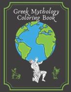 Greek Mythology Coloring Book di Bob Silver Bob edito da Independently Published