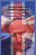 The Rise And Fall Of Boris Johnson di Nicole J Smiths edito da Independently Published