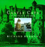 Castle Cats Of Britain And Ireland di Richard Surman edito da HarperCollins Publishers