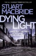 Dying Light di Stuart MacBride edito da HarperCollins Publishers