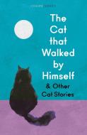 The Cat That Walked By Himself And Other Cat Stories edito da HarperCollins Publishers