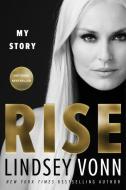 Rise: My Story di Lindsey Vonn edito da DEY STREET BOOKS