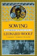 Sowing: An Autobiography of the Years 1880 to 1904 di Leonard Woolf edito da MARINER BOOKS