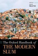 The Oxford Handbook of the Modern Slum edito da OXFORD UNIV PR