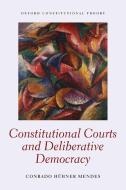 Constitutional Courts and Deliberative Democracy di Conrado Hubner Mendes edito da Oxford University Press