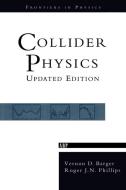 Collider Physics di Vernon D. Barger, Roger J. N. Phillips edito da Taylor & Francis Inc