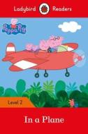 Peppa Pig: In a Plane - Ladybird Readers Level 2 di Ladybird, Peppa Pig edito da Penguin Books Ltd