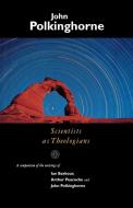 Scientists as Theologians di John Polkinghorne edito da SPCK Publishing