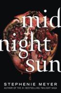 Midnight Sun di Stephenie Meyer edito da LITTLE BROWN BOOKS FOR YOUNG R