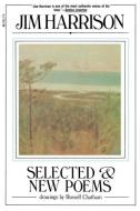 Selected & New Poems di Jim Harrison edito da ANCHOR