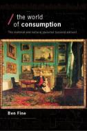The World of Consumption di Ben Fine edito da Routledge