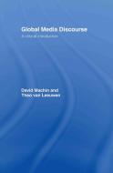 Global Media Discourse di Theo Van Leeuwen, David Machin edito da Taylor & Francis Ltd
