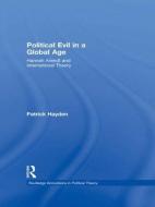 Political Evil in a Global Age di Professor Patrick Hayden edito da Taylor & Francis Ltd