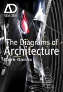 The Diagrams of Architecture di Mark Garcia edito da John Wiley and Sons Ltd