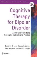 Cognitive Therapy for Biopolar Disorder di Lam, Bright, Hayward edito da John Wiley & Sons