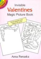 Invisible Valentines Magic Picture Book di Anna Pomaska edito da Dover Publications Inc.