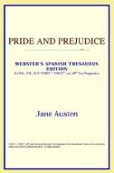 Pride And Prejudice (webster's Spanish Thesaurus Edition) di Icon Reference edito da Icon Health