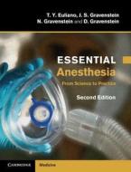 Essential Anesthesia di T. Y. Euliano, J. S. Gravenstein, N. Gravenstein edito da Cambridge University Press