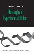 Philosophy of Experimental Biology di Marcel Weber edito da Cambridge University Press