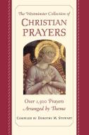The Westminster Collection of Christian Prayers di James Stewart edito da WESTMINSTER PR