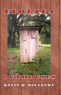 Florida Outhouses di Kevin M. McCarthy edito da INFINITY PUB.COM