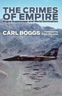 The Crimes of Empire di Carl Boggs edito da Pluto Press