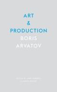 Art and Production di Arvatov Boris edito da PLUTO PR