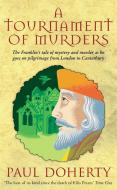 A Tournament of Murders (Canterbury Tales Mysteries, Book 3) di Paul Doherty edito da Headline Publishing Group
