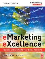 eMarketing eXcellence: Planning and Optimizing Your Digital Marketing di Dave Chaffey, PR Smith edito da ROUTLEDGE