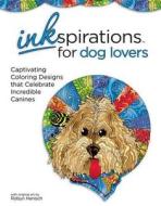 Inkspirations for Dog Lovers: Captivating Coloring Designs That Celebrate Incredible Canines di Robyn Henoch edito da HCI