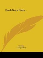 Earth Not A Globe (1881) di Parallax edito da Kessinger Publishing Co