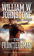 The Frontiersman di William W. Johnstone, J. A. Johnstone edito da Kensington Publishing