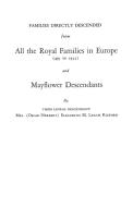 Families Directly Descended from All the Royal Families in Europe (495 to 1932) & Mayflower Descendants. Bound with Supp di Rixford edito da Clearfield