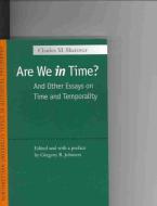 Are We in Time? di Charles M. Sherover edito da Northwestern University Press