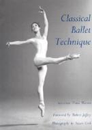 Classical Ballet Technique di Gretchen W. Warren edito da UNIV PR OF FLORIDA