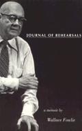 Journal of Rehearsals di Wallace Fowlie edito da Duke University Press