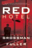 RED Hotel di Gary Grossman, Ed Fuller edito da Beaufort Books