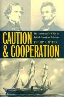Caution and Cooperation di Phillip E. Myers edito da The Kent State University Press