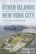 The Other Islands of New York City: A History and Guide di Sharon Seitz, Stuart Miller edito da COUNTRYMAN PR