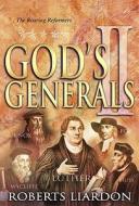 God's Generals the Roaring Reformers di Roberts Liardon edito da WHITAKER HOUSE