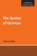 The Syntax Of German di Hubert Haider edito da Cambridge University Press