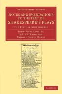 Notes and Emendations to the Text of Shakespeare's Plays di John Payne Collier, Nicholas Esterhazy Stephen Arm Hamilton, Thomas Duffus Hardy edito da Cambridge University Press