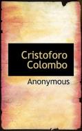 Cristoforo Colombo di Anonymous edito da Bibliolife