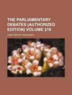 The Parliamentary Debates (Authorized Edition) Volume 216 di Great Britain Parliament edito da Rarebooksclub.com